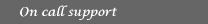 On call support