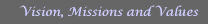 Vision, Missions and Values